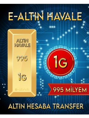 E-Altın 24 Ayar 1 Gr 995 Milyem Hesaba Has Altın Havale