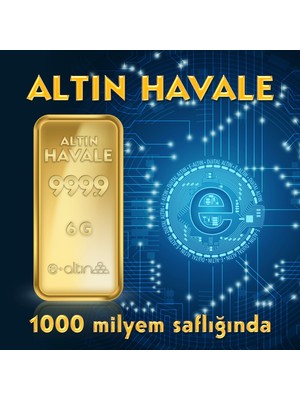 24 Ayar 6 Gr Hesaba Has Altın Havale